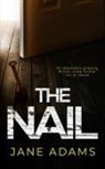 Jane Adams - THE NAIL an absolutely gripping British crime thriller full of twists