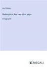 Leo Tolstoy - Redemption; And two other plays