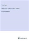 Victor Hugo - Littérature et Philosophie mêlées