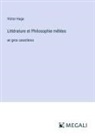 Victor Hugo - Littérature et Philosophie mêlées
