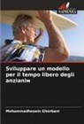 Mohammadhosein Ghorbani - Sviluppare un modello per il tempo libero degli anziani