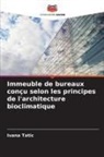 Ivana Tatic - Immeuble de bureaux conçu selon les principes de l'architecture bioclimatique