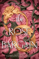 Sasha Peyton Smith - The Rose Bargain