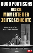 Peter Dusek, Peter Schöber, Peter Schöber - Hugo Portischs große Momente der Zeitgeschichte