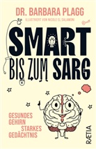 Barbara Plagg, Dr Barbara Plagg, Dr. Barbara Plagg, Nicole El Salamoni - Smart bis zum Sarg