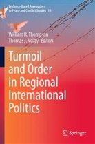 J Volgy, William R Thompson, William R Thompson, William R. Thompson, Thomas J Volgy, Thomas J. Volgy - Turmoil and Order in Regional International Politics