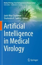 K Saxena, Jyotir Moy Chatterjee, Shailendra K Saxena, Shailendra K. Saxena - Artificial Intelligence in Medical Virology
