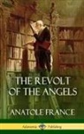 Anatole France - The Revolt of the Angels (Hardcover)