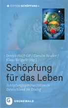 Dennis Halft, Dennis Halft OP, Carolin Neuber, Klaus Vellguth - Schöpfung für das Leben