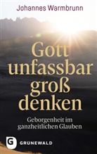 Johannes Warmbrunn - Gott unfassbar groß denken