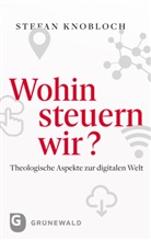 Stefan Knobloch - Wohin steuern wir?