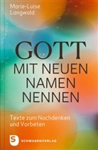 Marie-Luise Langwald - Gott mit neuen Namen nennen