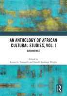 Keyan G. Tomaselli, Handel Kashope Wright - An Anthology of African Cultural Studies, Volume I