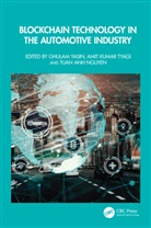 Ghulam Kumar Tyagi Yasin, Amit Kumar Tyagi, Tuan Anh Nguyen, Ghulam Yasin - Blockchain Technology in the Automotive Industry