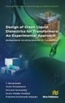 Reddy Kumar Cheepati, Victor Kirubakaran, T. Mariprasath, Prakasha Kunkanadu Rajappa, Cheepati Kumar Reddy, Perumal Saraswathi - Design of Green Liquid Dielectrics for Transformers: An Experimental Approach