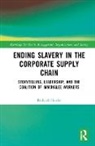 Richard Herder - Ending Slavery in the Corporate Supply Chain