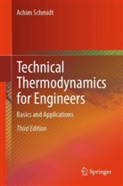 Achim Schmidt - Technical Thermodynamics for Engineers