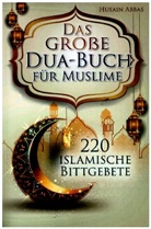 Husain Abbas - Das große Dua-Buch für Muslime