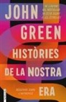John Green - Històries de la nostra era : ressenyes sobre l'antropocè