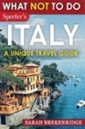 Sarah Brekenridge - What NOT To Do - Italy (A Unique Travel Guide)