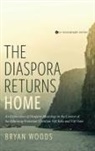 Bryan M. Woods - The Diaspora Returns Home