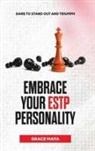 Grace Maya - Embrace Your ESTP Personality