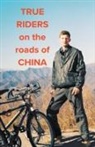 Kirill Luchkin - True Riders on the Roads of China