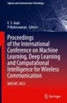 E. S. Gopi, Maheswaran, P Maheswaran, P. Maheswaran, E S Gopi - Proceedings of the International Conference on Machine Learning, Deep Learning and Computational Intelligence for Wireless Communication