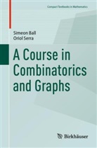 Simeon Ball, Oriol Serra - A Course in Combinatorics and Graphs