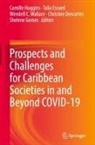 Christine Descartes, Talia Esnard, Shelene Gomes, Camille Huggins, Wendell C. Wallace - Prospects and Challenges for Caribbean Societies in and Beyond COVID-19