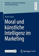 Robin Pade - Moral und künstliche Intelligenz im Marketing