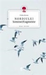 Frida Ahrens - N O R D J U L E I Sommerfragmente. Life is a Story - story.one