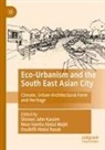 Noor Hanita Abdul Majid, Shireen Jahn Kassim, Dzulkifli Abdul Razak - Eco-Urbanism and the South East Asian City