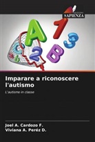 Joel A. Cardozo F., Viviana  A. Peréz D., Viviana A. Peréz D. - Imparare a riconoscere l'autismo