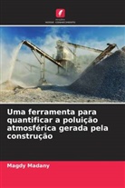Magdy Madany - Uma ferramenta para quantificar a poluição atmosférica gerada pela construção