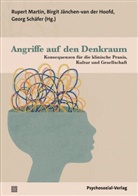Nicola Abel-Hirsch, Dominic Angeloch, Bahrke, Birgit Jänchen-van der Hoofd, Rupert Martin, S... - Angriffe auf den Denkraum