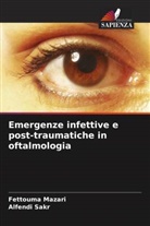Fettouma Mazari, Alfendi Sakr - Emergenze infettive e post-traumatiche in oftalmologia