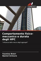 Djamel Achoura, Yasmina Biskri - Comportamento fisico-meccanico e durata degli HPC