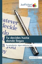 Armando Barraza - Tu decides hasta donde llegas