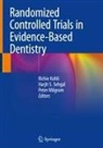 Richie Kohli, Peter Milgrom, Harjit S. Sehgal - Randomized Controlled Trials in Evidence-Based Dentistry