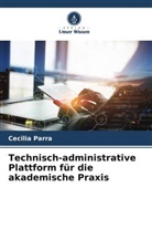 Cecilia Parra - Technisch-administrative Plattform für die akademische Praxis