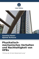 Djamel Achoura, Yasmina Biskri - Physikalisch-mechanisches Verhalten und Nachhaltigkeit von HPBs