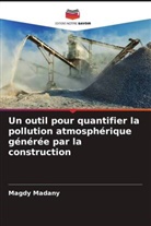 Magdy Madany - Un outil pour quantifier la pollution atmosphérique générée par la construction