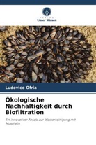 Ludovico Ofria - Ökologische Nachhaltigkeit durch Biofiltration