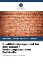 Nelcimar Cristina Soares P Ferreira, Nelcimar Cristina Soares P. Ferreira - Qualitätsmanagement für den sozialen Wohnungsbau: eine Fallstudie