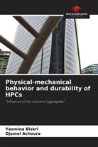 Djamel Achoura, Yasmina Biskri - Physical-mechanical behavior and durability of HPCs