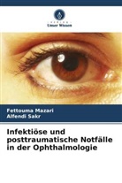 Fettouma Mazari, Alfendi Sakr - Infektiöse und posttraumatische Notfälle in der Ophthalmologie