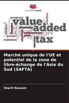 Sharif Hossain - Marché unique de l'UE et potentiel de la zone de libre-échange de l'Asie du Sud (SAFTA)