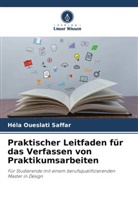 Héla Oueslati Saffar - Praktischer Leitfaden für das Verfassen von Praktikumsarbeiten