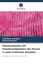 Albertina Marques, Aurora Pereira - Kommunikation mit Familienmitgliedern der Person in einer kritischen Situation
